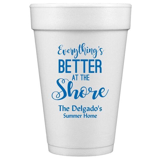 Everything's Better at the Shore Styrofoam Cups